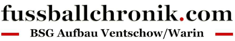 BSG Aufbau Ventschow/Warin - fussballchronik.com