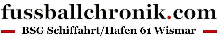 BSG Schiffahrt und Hafen 61 Wismar - fussballchronik.com