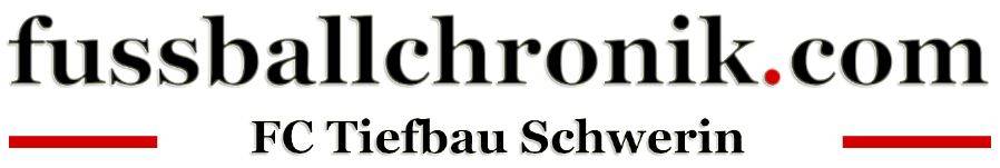 FC Tiefbau Schwerin - fussballchronik.com