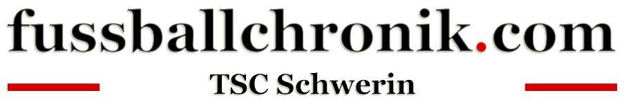 TSC Schwerin - fussballchronik.com