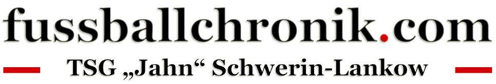 TSG Jahn Schwerin-Lankow - fussballchronik.com