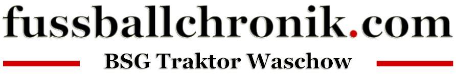 BSG Traktor Waschow - fussballchronik.com